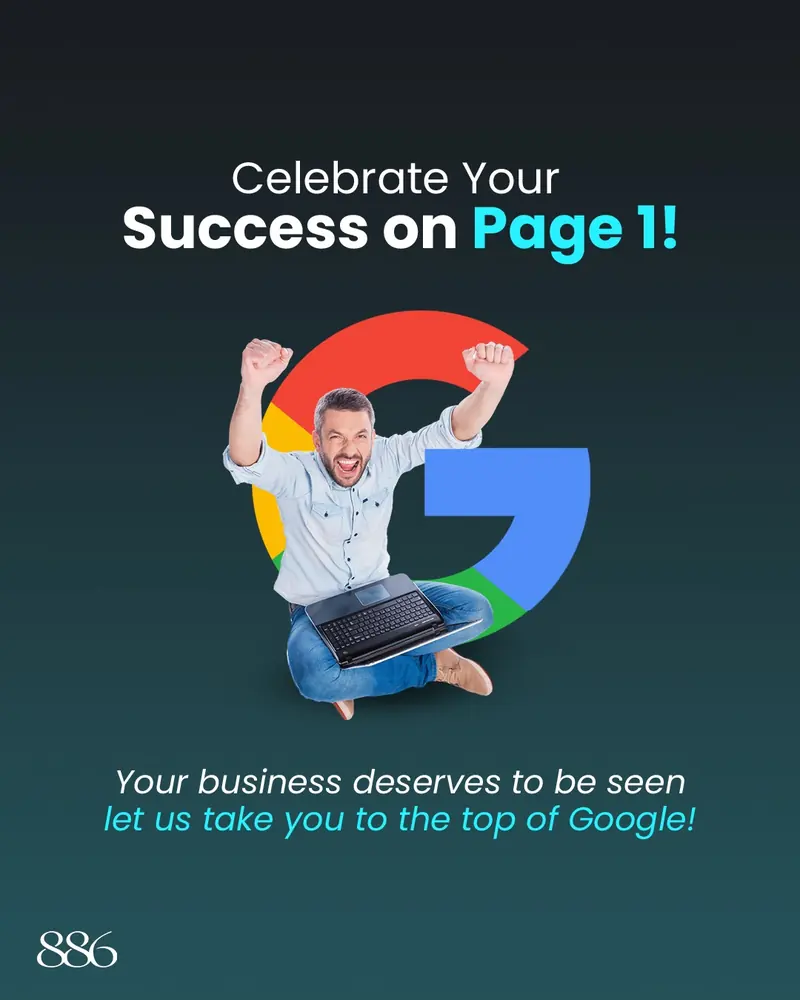 886 Digital post: Celebrate your success on page 1! A cheering man with a laptop sits inside a giant Google G. Line: Your business deserves to be seen.