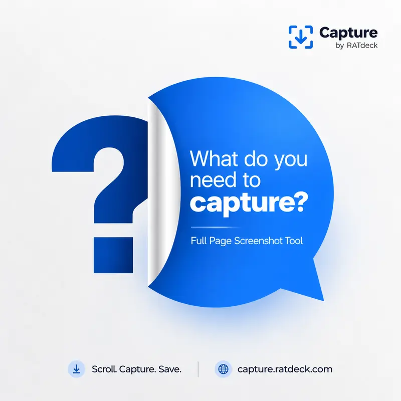 Capture by RATdeck post: a giant dark blue question mark beside a blue speech bubble with a curled corner: “What do you need to capture? Full Page Screenshot Tool.” Footer: Scroll. Capture. Save. capture.ratdeck.com.